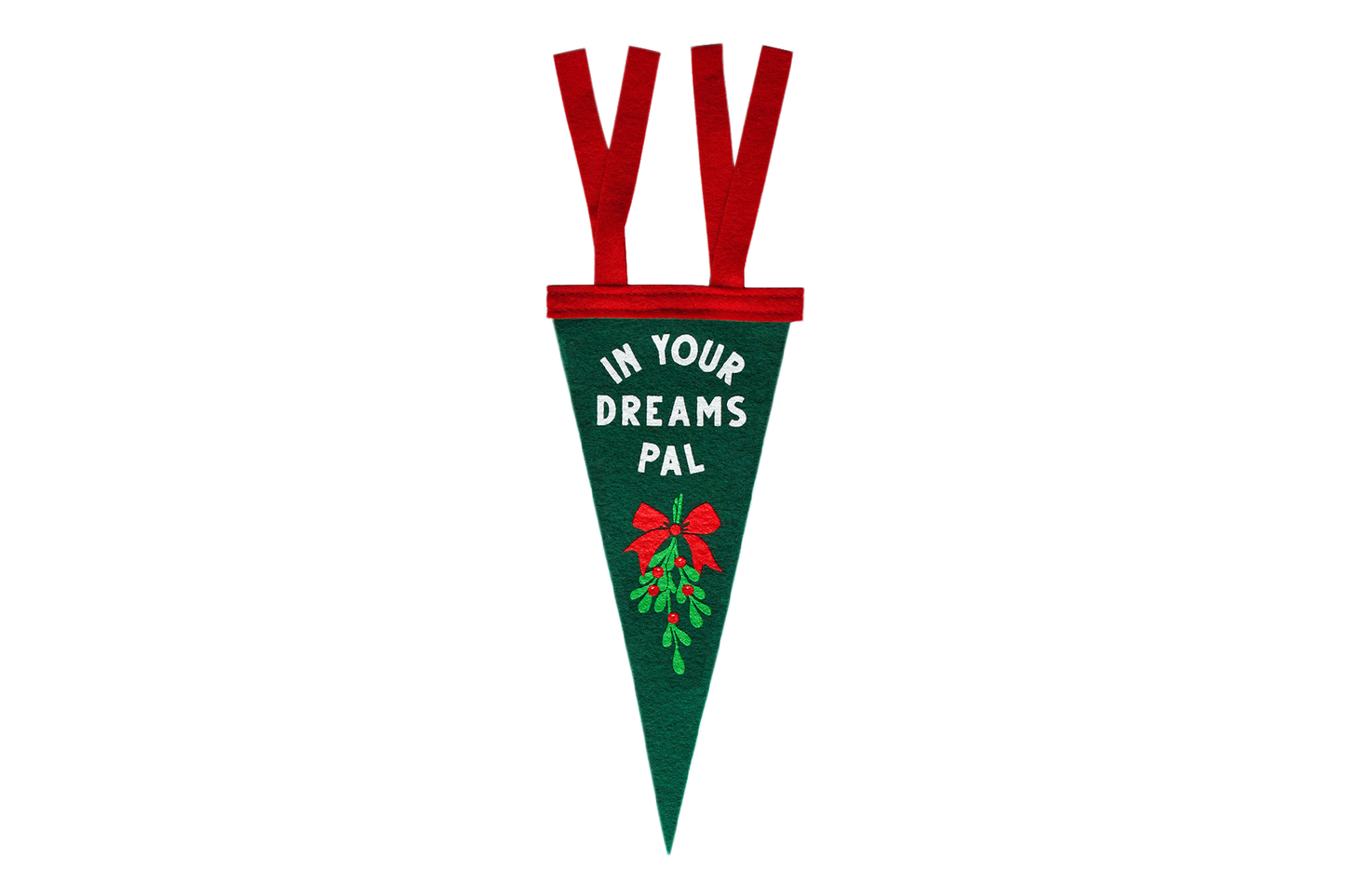 In Your Dreams Pal Mistletoe Mini Pennant